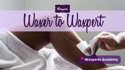 UK From Waxer to Waxpert Course - ABT CERTIFIED